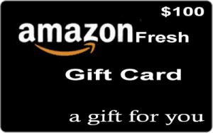 Redeem $100 Amazon Fresh Gift Card