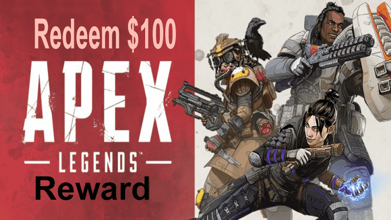 Redeem $100 EA Apex Legends Reward