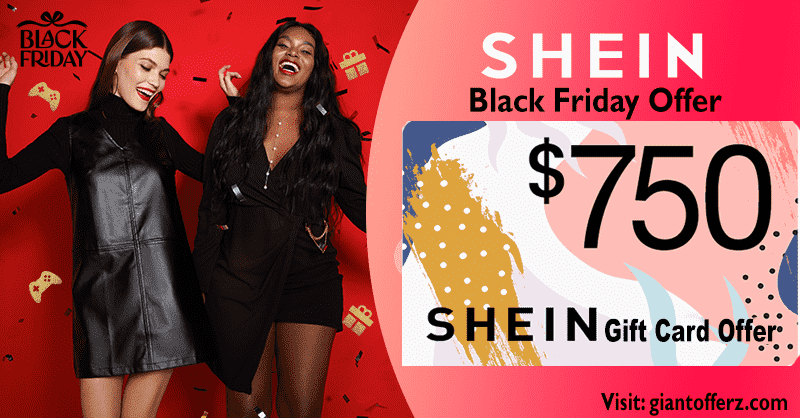 Black Friday Offer-Grab a $750 Shein Gift Card