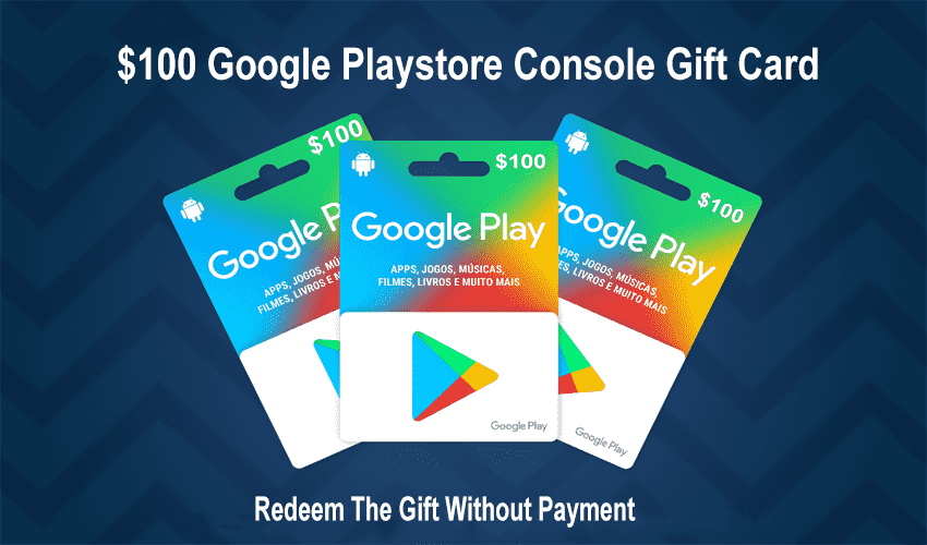 Get a $100 Google PlayStore Console Gift Card