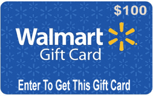 Have a Chance To Get a $100 Walmart Gift Card 