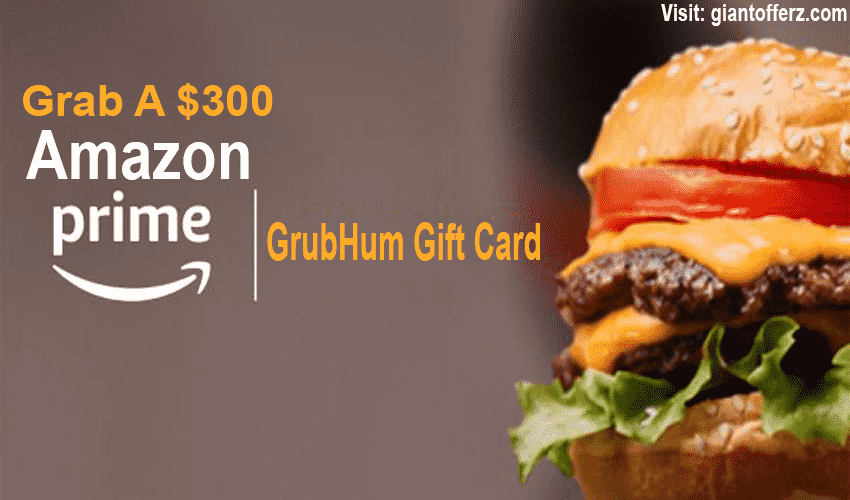 Grab a $300 Gift Card for Amazon Prime Grubhub