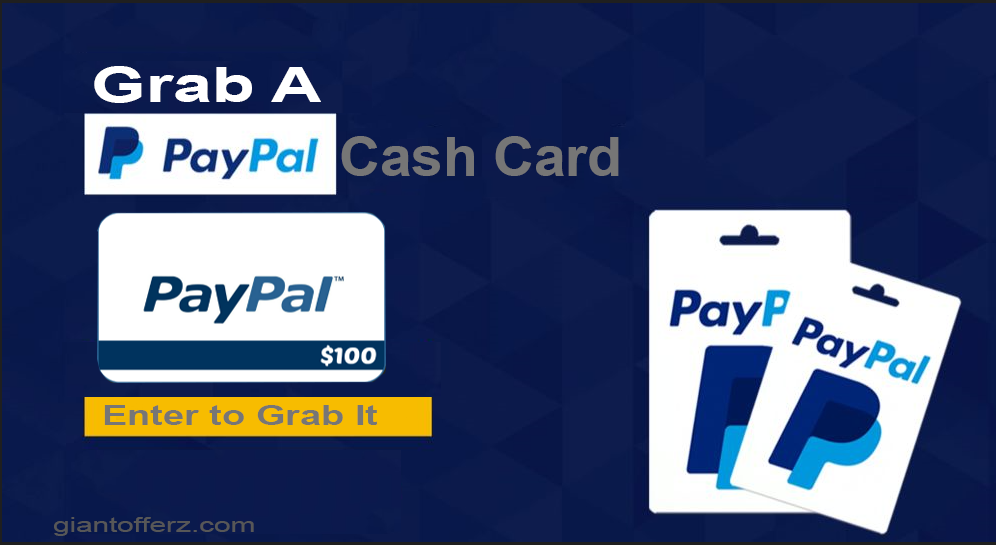Grab a $100 PayPal Cash Card