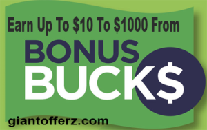 Get $10 to $1K Reward from Bonus Bucks