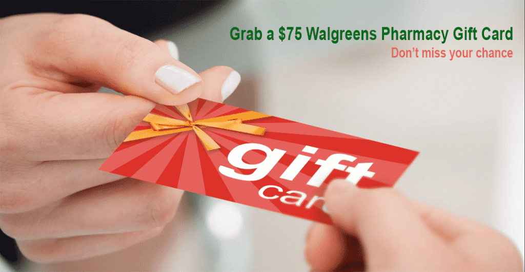 Grab a $75 Walgreens Pharmacy Gift Card