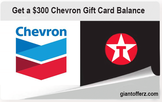 Get a $300 Chevron Gift Card Balance