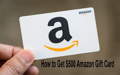 How to Get $500 Amazon Gift Card