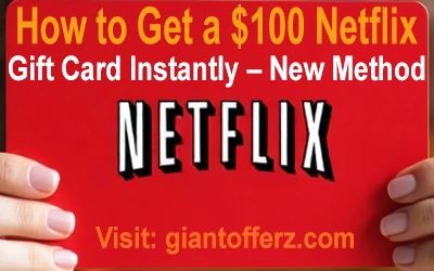How to Get a 100 Netflix Gift Card Instantly