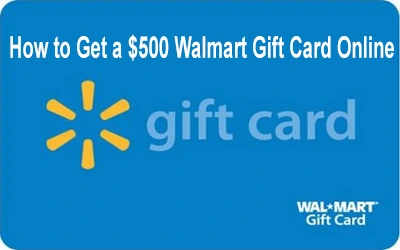 Claim a $500 Walmart Gift Card Online – Updated 2025 Guide
